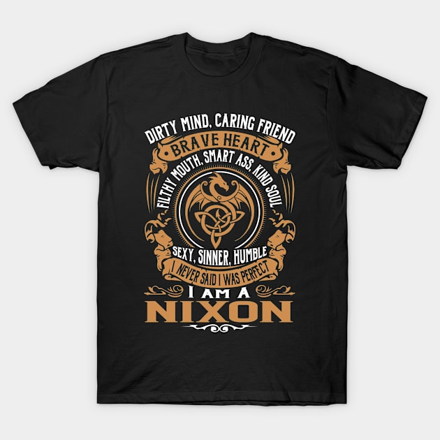 I Never Said I was Perfect I'm a NIXON T-Shirt by WilbertFetchuw